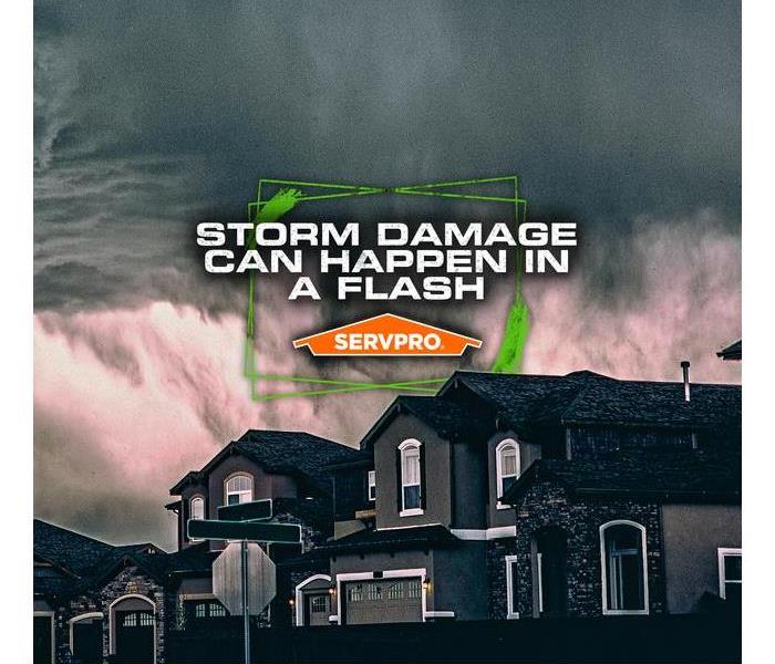 Storm clouds above a neighborhood with the caption: STORM DAMAGE CAN HAPPEN IN A FLASH
